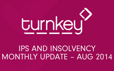 IPS and Insolvency Monthly Update – August 2014