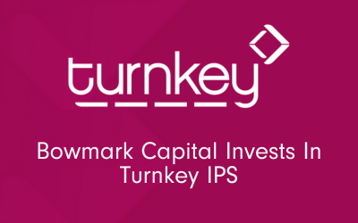 Bowmark Capital Invests in Turnkey IPS